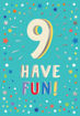 Picture of 9 BIRTHDAY CARD HAVE FUN